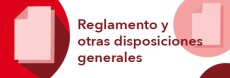 Reglamentos y otras disposiciones generales